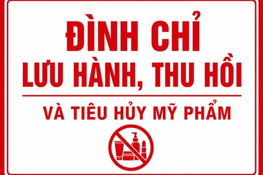 Đình chỉ lưu hành, thu hồi và tiêu hủy mỹ phẩm không đạt chất lượng.